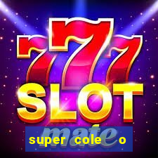 super cole  o 7784 jogos download